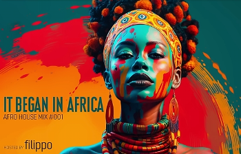 AFRO HOUSE MIX #001 - IT BEGAN IN AFRICA hosted by Filippo cover